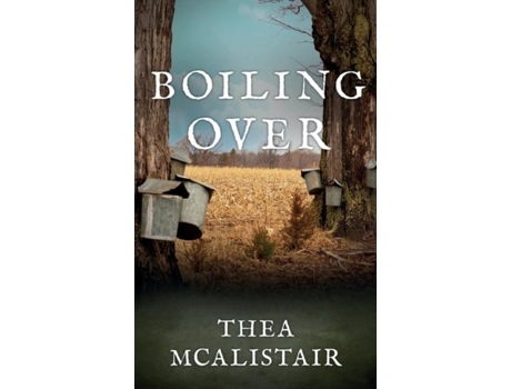 Livro Boiling Over De Thea Mcalistair (inglês)