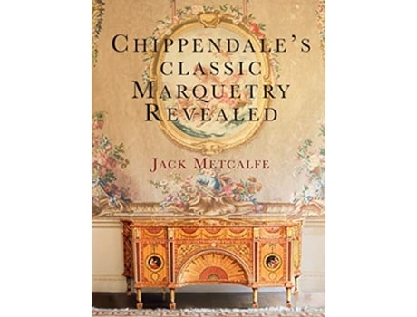 Livro Chippendales classic Marquetry Revealed de Jack Metcalfe (Inglês)