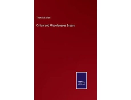 Livro Critical and Miscellaneous Essays de Thomas Carlyle (Inglês - Capa Dura)