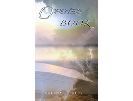 Livro Opened Book The Collection Of Poetic Works de Sheena Kerley (Inglês)