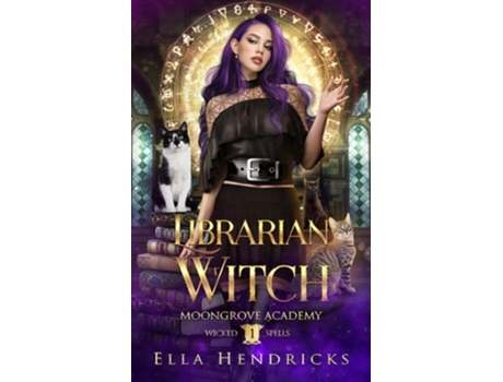 Livro Librarian Witch Moongrove Academy Wicked Spells Book 1 de Ella Hendricks (Inglês)