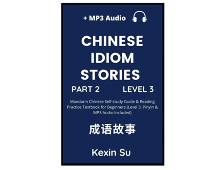 Livro Chinese Idiom Stories Mandarin Chinese Self-study Guide amp Reading Practice Textbook for Beginners de Kexin Su (Inglês)