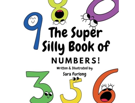Livro The Super Silly Book of Numbers Part of the Super Silly Educational Book Series de Sara Furlong (Inglês)