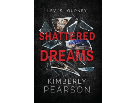 Livro Shattered Dreams Levis Journey De Pearson, Kimberly Et Al. (inglês)