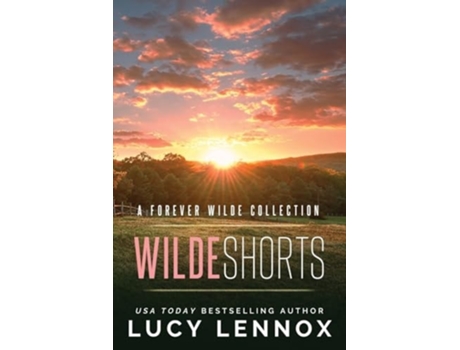 Livro Wilde Shorts A Forever Wilde Collection de Lucy Lennox (Inglês)