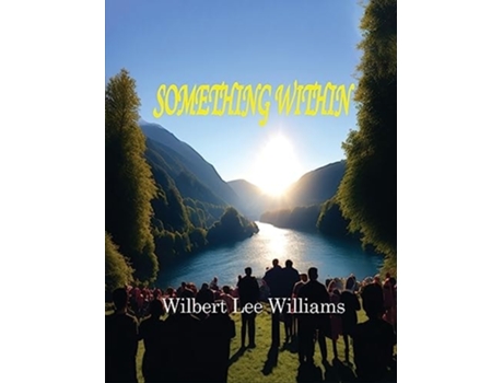 Livro SOMETHING WITHIN de Wilbert Lee Williams (Inglês - Capa Dura)