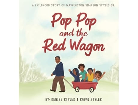 Livro Pop Pop and the Red Wagon de Denise Styles e Sarai Styles (Inglês - Capa Dura)