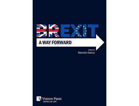 Livro Brexit A Way Forward De Marcello Sacco (inglês - Capa Dura)