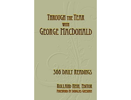 Livro Through the Year with George MacDonald 366 Daily Readings de Rolland Hein (Inglês)