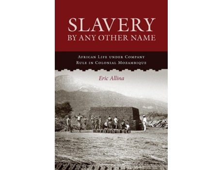 Livro Slavery By Any Other Name De Eric Allina (inglês)