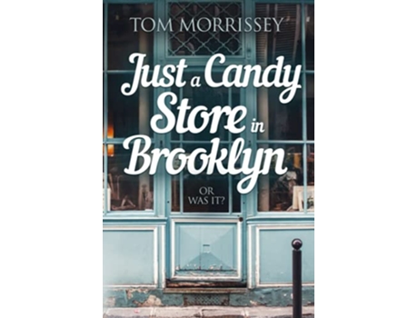 Livro Just a Candy Store in Brooklyn. Or Was It? de Tom Morrissey (Inglês)
