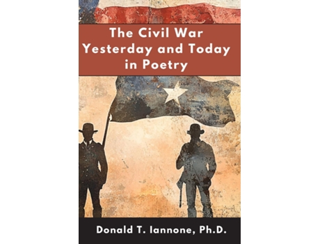 Livro The Civil War Yesterday and Today in Poetry de Donald T Iannone (Inglês)