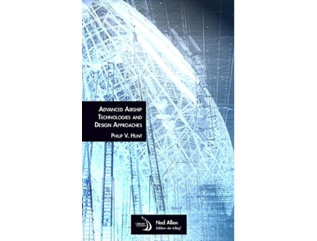 Livro Advanced Airship Technologies and Design Approaches de Philip V Hunt (Inglês - Capa Dura)