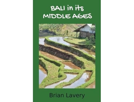 Livro Bali in its Middle Ages de Brian Lavery (Inglês)