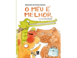 Livro O Meu É Melhor De Alexandre De Castro Gomes (português)