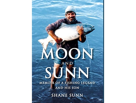 Livro Moon and Sunn Memoir of a Fishing Legend and His Son de Shane Sunn (Inglês)