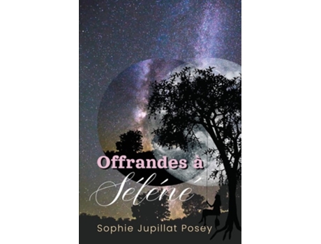 Livro Offrandes À Séléné De Sophie Jupillat Posey (francês)