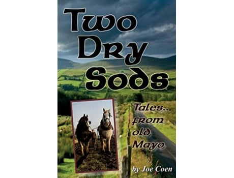 Livro TWO DRY SODS Tales From Old Mayo de Joe Coen (Inglês)