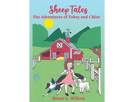 Livro Sheep Tales The Adventures Of Tobey And Chloe De Bruce Wilcox (inglês - Capa Dura)