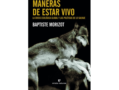 Livro Maneras De Estar Vivo de Baptiste Morizot (Espanhol)
