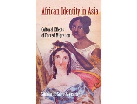 Livro African Identity In Asia De Shihan De S Jayasuriya (inglês - Capa Dura)