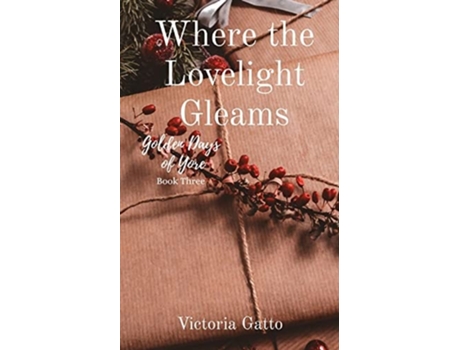Livro Where The Lovelight Gleams De Victoria R Gatto (inglês)