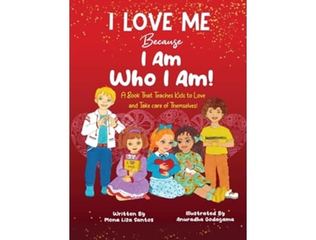 Livro I Love Me Because I Am Who I Am! de Mona Liza Santos (Inglês - Capa Dura)