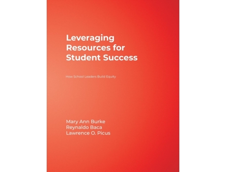 Livro Leveraging Resources for Student Success: How School Leaders Build Equity Mary Ann Burke, Reynaldo Baca et al. (Inglês)