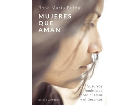 Livro Mujeres Que Aman de Rosa María Belda Moreno