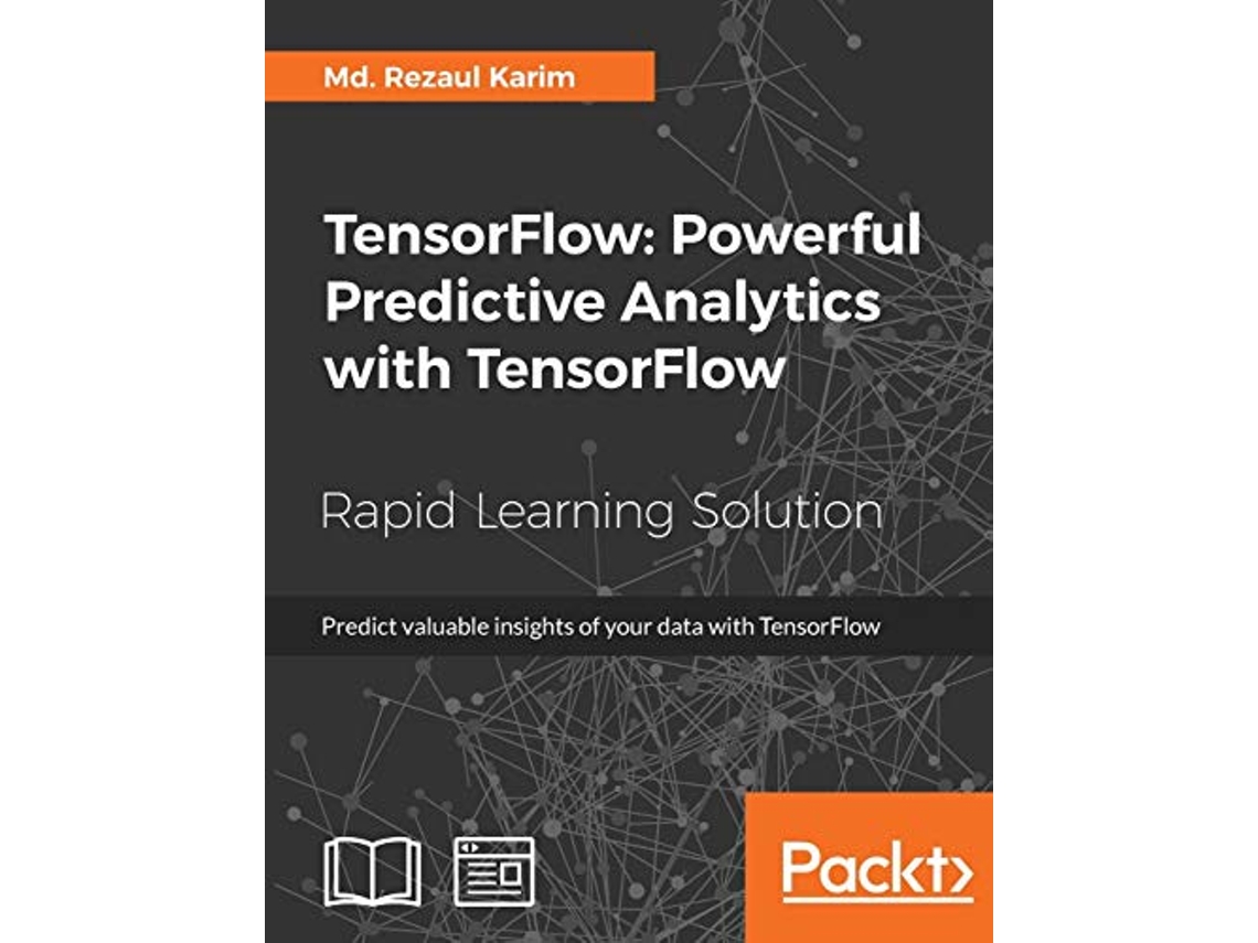 Livro TensorFlow Powerful Predictive Analytics with TensorFlow Predict valuable insights of your data with TensorFlow de Md Rezaul Karim (Inglês)