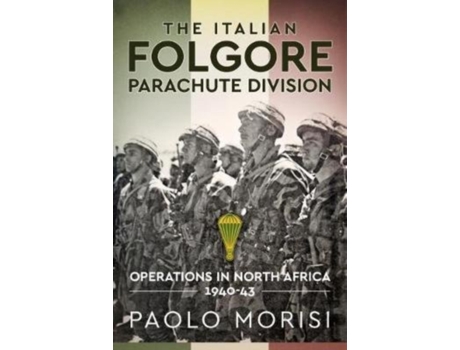 Livro the italian folgore parachute division de paolo morisi (inglês)