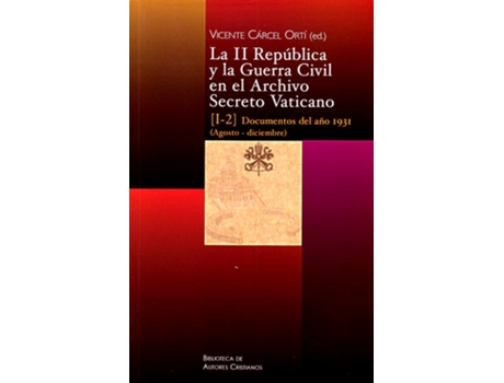 Livro La Ii República Y La Guerra Civil En El Archivo Secreto Vaticano, I-2 de Vicente Cárcel Ortí (Espanhol)