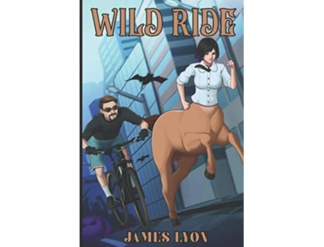 Livro Wild Ride An Unexpected Adventure de James Lyon (Inglês)
