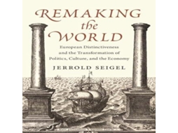 Livro Remaking the World de Jerrold Seigel (Inglês)