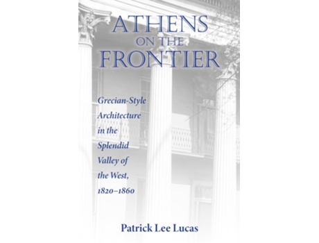 Livro Athens on the Frontier de Patrick Lee Lucas (Inglês)