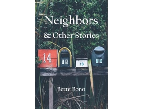 Livro Neighbors and Other Stories de Bette Bono (Inglês)