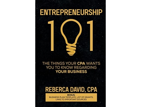 Livro Entrepreneurship 101 The Things Your CPA Wants You to Know Regarding Your Business de Reberca David (Inglês)