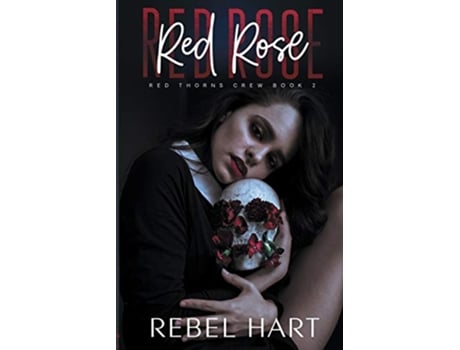 Livro Red Rose A College Bully Romance Red Thorns Crew Book 2 de Rebel Hart (Inglês)