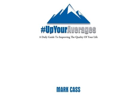 Livro Up Your Averages A Daily Guide To Improving The Quality Of Your Life de Mark Cass (Inglês)