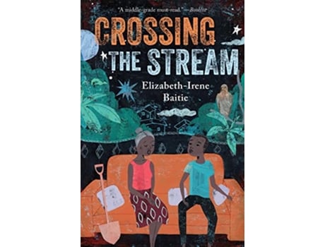 Livro Crossing the Stream de Elizabeth-Irene Baitie (Inglês)