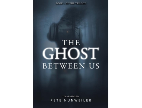 Livro The Ghost Between Us Unabridged De Pete Nunweiler (inglês)