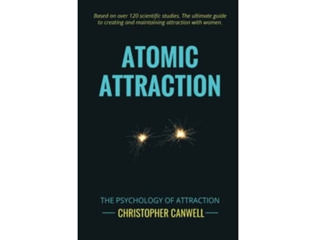 Livro Atomic Attraction The Psychology of Attraction de Christopher Canwell (Inglês)
