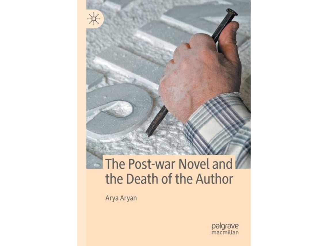 Livro The Post-war Novel And The Death Of The Author De Arya Aryan (inglês)