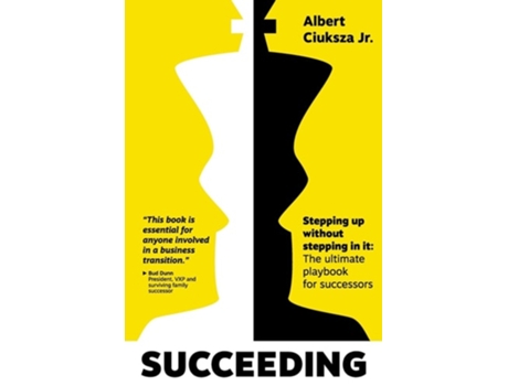 Livro Succeeding Stepping Up Without Stepping in It The ultimate playbook for successors de Albert Ciuksza (Inglês)