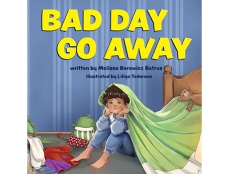 Livro Bad Day Go Away de Melissa Borowicz Betrus (Inglês)