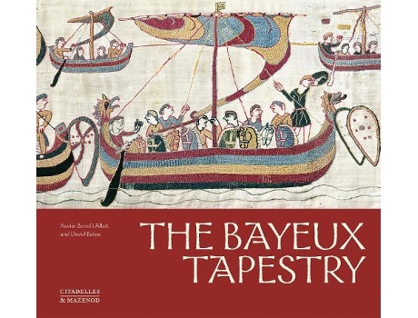 Livro The Bayeux Tapestry De Xavier Barral I Altet (inglês)