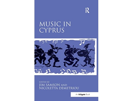 Livro Music in Cyprus de Jim Samson e Nicoletta Demetriou (Inglês - Capa Dura)