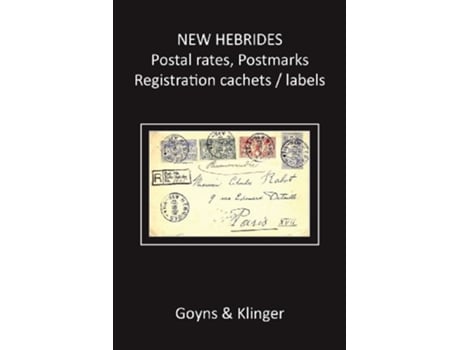 Livro New Hebrides Postal Rates Postmarks Registration CachetsLabels de Malcolm H Goyns Roland Klinger (Inglês)