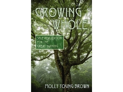 Livro Growing Whole SelfRealization for the Great Turning de Molly Young Brown (Inglês)