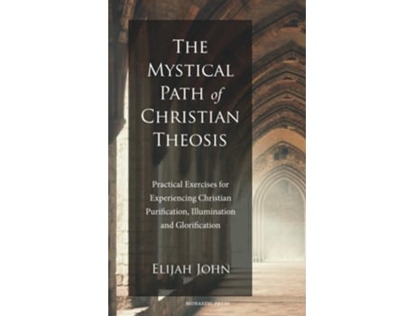 Livro The Mystical Path Of Christian Theosis De Elijah John (inglês)